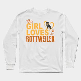 This Girl Loves Her Rottweiler ! Especially for Rottweiler Dog Lovers! Long Sleeve T-Shirt